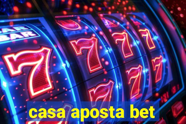 casa aposta bet